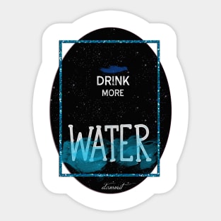 Drink more water, damn it Sticker